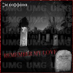 REMEMBER MY LOVE - Seraphina