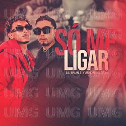 S&oacute; Me Ligar - Lil Brun, DJ Yuri da Esc&oacute;cia