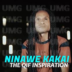 Ninawe Kakai - The Qif Inspiration