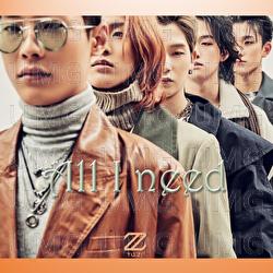 All I need - 2Z