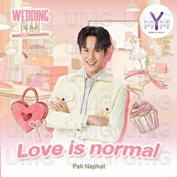 Love is Normal - Pak Naphat