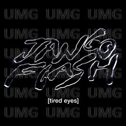 Tired Eyes - Jango Flash