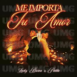 Me Importa Tu Amor - Lucky Brown, Pailita