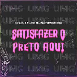 Satisfazer O Preto Aqui - Kaio Viana, Mc Rica, Jadeu