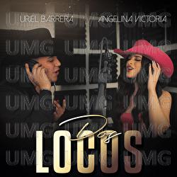 Dos Locos - Uriel Barrera, Angelina Victoria
