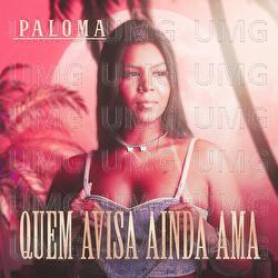 Quem Avisa Ainda Ama - Paloma