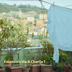 quel posto quel giorno - Emanuele Via, Charlie T