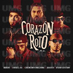 Corazón Roto pt. 3 - Brray, Anuel AA, Chencho Corleone