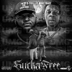 Sucka Free - D-Trill, Moneybagz