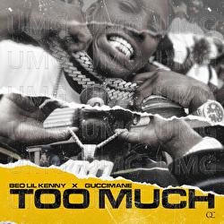 Too Much - BEO Lil Kenny, Gucci Mane