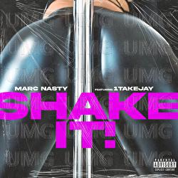 Shake It - Marc Nasty, 1TakeJay