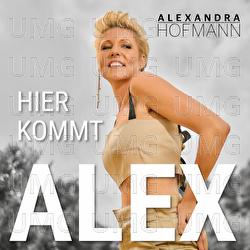 Hier kommt Alex - Alexandra Hofmann