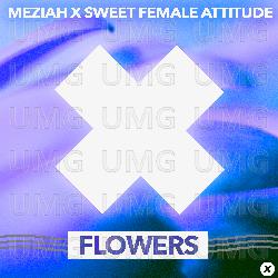 Flowers - MEZIAH, Sweet Female Attitude