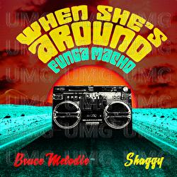 When She's Around (Funga Macho)