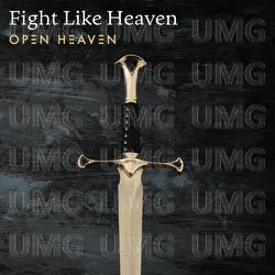 Fight Like Heaven - Open Heaven