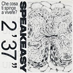 Che Cosa Ti Spinge A Vivere? - SPEAKEASY