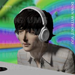 Down Without You - GANIAL