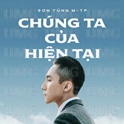 Chung Ta Cua Hien Tai - Son Tung M-TP