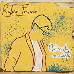 No Se Da Ni Cuenta - Rub&eacute;n Franco