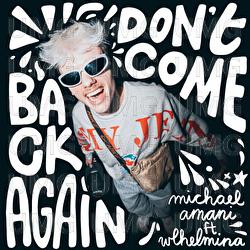 Don't Come Back Again - Michael Amani, WLHELMINA