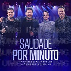 Saudade Por Minuto - Maria Cec&iacute;lia & Rodolfo, Jo&atilde;o Bosco & Vinicius