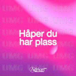 H&aring;per du har plass - Adrian Sellevoll