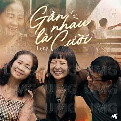 Gan Nhau La Cuoi - Lena