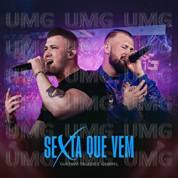 Sexta Que Vem - Gustavo Toledo & Gabriel