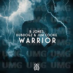 Warrior - B Jones, Dubdogz, Jem Cooke