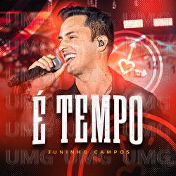&Eacute; Tempo - Juninho Campos