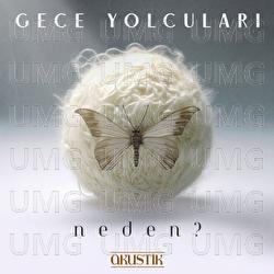 Neden? - Gece Yolcuları