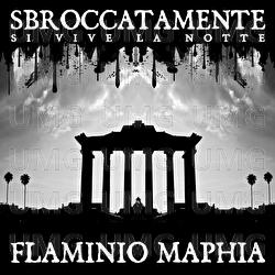 Sbroccatamente Si Vive La Notte - Flaminio Maphia