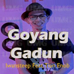 Goyang Gadun - Iwansteep, Tian Enob