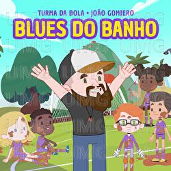 Blues Do Banho - Turma da Bola