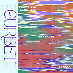 Gurbet - Deeperise, Anatolian Sessions, Jabbar