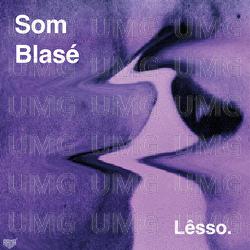 Som Blas&eacute; - L&ecirc;sso