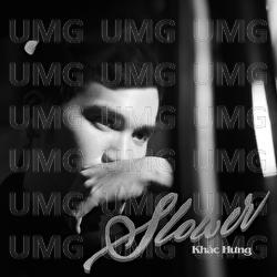 Slower - Khac Hung