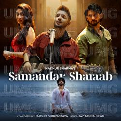 Samandar Sharaab - Madhur Sharma, Harshit Shrivastava