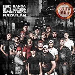 Patrullando Mazatl&aacute;n - B&Eacute;LICO INDIE, Banda La Real De Monterrey