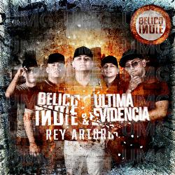 Rey Arturo - B&Eacute;LICO INDIE, &Uacute;ltima Evidencia