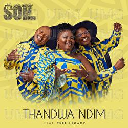 Thandwa Ndim - The Soil, Thee Legacy