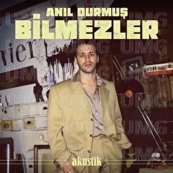 Bilmezler - Anıl Durmuş