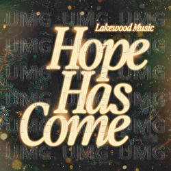 Hope Has Come - Lakewood Music