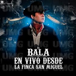 En Vivo Desde La Finca San Miguel - El Bala