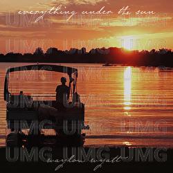 Everything Under The Sun - Waylon Wyatt