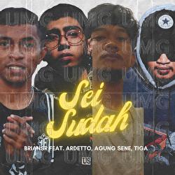 Sei Sudah - BrianSR, Ardetto, Agung Sene