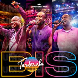 Tardezinha Bis - Thiaguinho