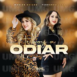 Te Voy A Odiar - Mari&aacute;n Oviedo, Fernanda Diaz