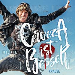 Cerveza ist besser - Mickie Krause