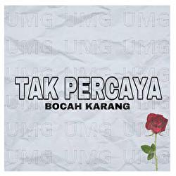 Tak Percaya - Bocah Karang